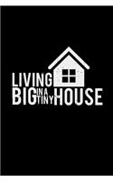 Living big in a tiny house: 6x9 TINY HOUSE - grid - squared paper - notebook - notes