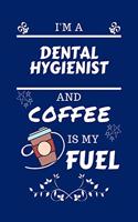 I'm An Dental Hygienist And Coffee Is My Fuel