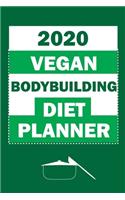 2020 Vegan Bodybuilding Diet Planner: Track & Plan Your Vegan Meals Weekly In 2020 (52 Weeks Food Planner - Journal - Log - Calendar): 2020 Monthly Meal Planner Agenda Notebook Calendar,