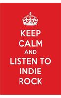 Keep Calm and Listen to Indie Rock: Indie Rock Designer Notebook