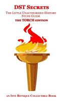 DST Secrets the TORCH edition