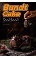 Bundt Cake Cookbook: Enjoy These Amazing 30 Bundt Cake Recipes and Make Them Now!