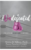 #undefeated: Prayer Never Loses