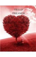 Hello Dreamer: A Dream Journal, Dream Diary, Dream Interpretation Book and Dreamcatcher Journal for Dreamers. Love Theme