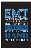 EMT Dare To Reach Your Hand Into The Darkness To Pull Another Hand Into The Light