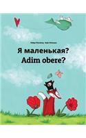 Ya malen'kaya? Adim obere?