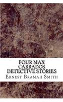 Four Max Carrados Detective Stories