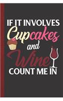 If It Involves Cupcakes and Wine Count Me in