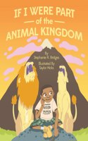 If I Were Part of the Animal Kingdom