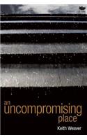Uncompromising Place