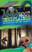 100 Most Unexplained Mysteries On the Planet