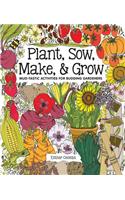 Plant, Sow, Make & Grow