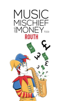 Music, Mischief and Money Too!