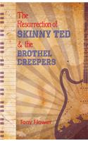 The Resurrection of Skinny Ted & the Brothel Creepers
