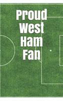 Proud West Ham Fan: A Sports Themed Unofficial Soccer Notebook for Your Everyday Needs