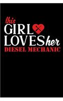 This Girl Loves Her Diesel Mechanic: This Is a Blank, Lined Journal That Makes a Perfect Valentine's Day Gift for Men or Women. It's 6x9 with 120 Pages, a Convenient Size to Write Thing
