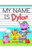 My Name is Dylan: Personalized Primary Name Tracing Workbook for Kids Learning How to Write Their First Name, Practice Paper with 1 Ruling Designed for Children in Pr