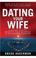 Dating Your Wife