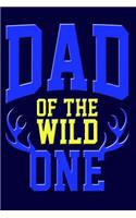 Dad of the Wild One: Great Appreciation Journal for Fathers.