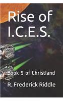 Rise of I.C.E.S.: Book 5 of Christland