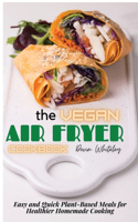 The Vegan Air Fryer Cookbook