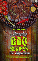 Amazing BBQ Recipes for Beginners