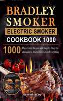 Bradley Smoker Electric Smoker Cookbook 1000
