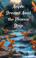 Ample Streams Amid the Phoenix Strip