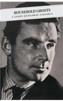 Household Ghosts: A James Kennaway Omnibus: Tunes of Glory; Household Ghosts; Silence
