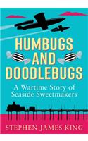 Humbugs and Doodlebugs