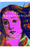The Renaissance: Revised Expanded Unexpurgated