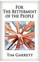 For the Betterment of the People