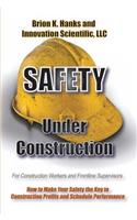 Safety Under Construction