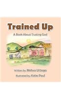 Trained Up