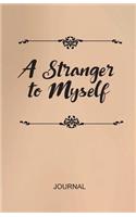 A Stranger to Myself Journal