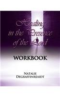 Healing in the Presence of the Lord Workbook