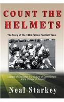 Count The Helmets: The Story of the 1985 Falcon Football Team