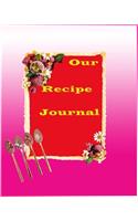 Our recipe journal ( Blank cook book )