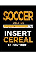 Soccer Loading 75% Insert Cereal To Continue: Soccer Doodle Sketch Book