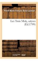 Les Trois Mots, Satyres