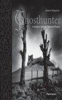 Ghosthunter: A Journey Through Haunted France: A Journey through Haunted France