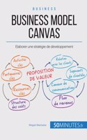Business Model Canvas: Élaborer une stratégie de développement