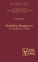 Modelling Metaphysics: The Metaphysics of a Model(34 Philosophische Analyse / Philosophical Analysis)