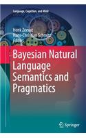 Bayesian Natural Language Semantics and Pragmatics