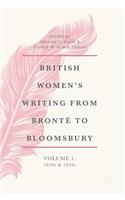 British Women's Writing from Brontë to Bloomsbury, Volume 1