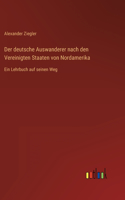 deutsche Auswanderer nach den Vereinigten Staaten von Nordamerika