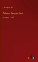 Gedanken über große Kunst: in Großdruckschrift