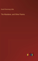 Wanderer, and Other Poems