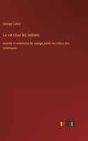 vie chez les Indiens