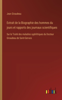 Extrait de la Biographie des hommes du jours et rapports des journaux scientifiques